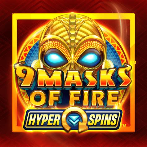 9 Masks Of Fire Hyper Spins Betway